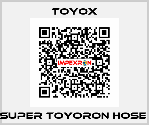 SUPER TOYORON HOSE  TOYOX