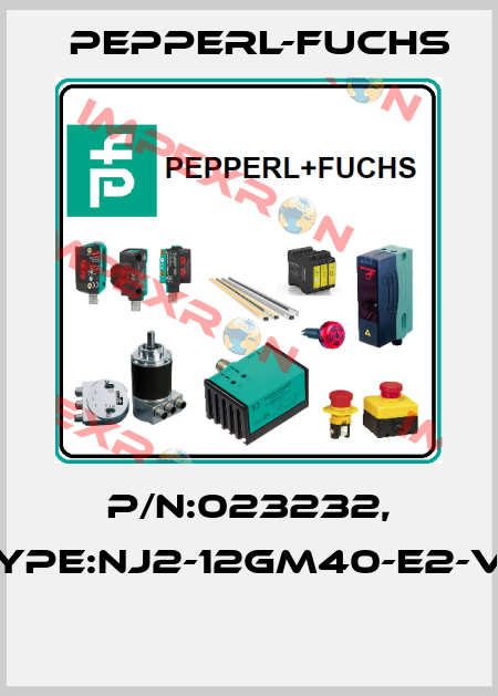 P/N:023232, Type:NJ2-12GM40-E2-V3  Pepperl-Fuchs