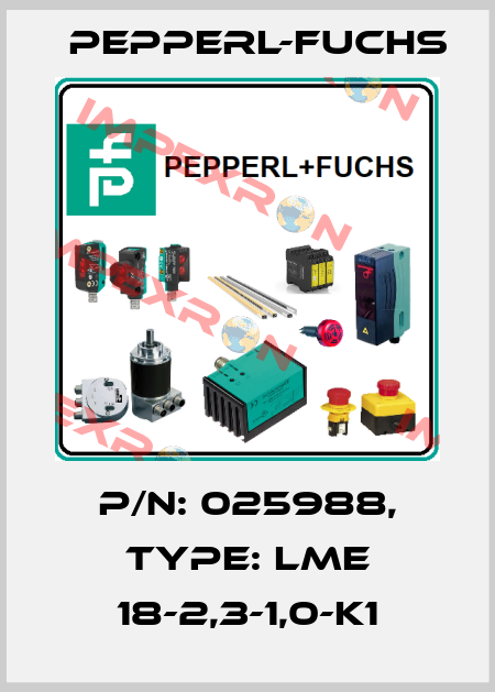 p/n: 025988, Type: LME 18-2,3-1,0-K1 Pepperl-Fuchs