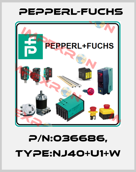 P/N:036686, Type:NJ40+U1+W Pepperl-Fuchs