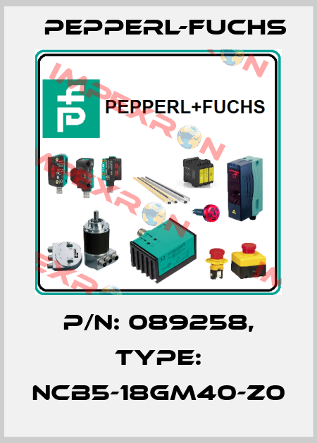 p/n: 089258, Type: NCB5-18GM40-Z0 Pepperl-Fuchs