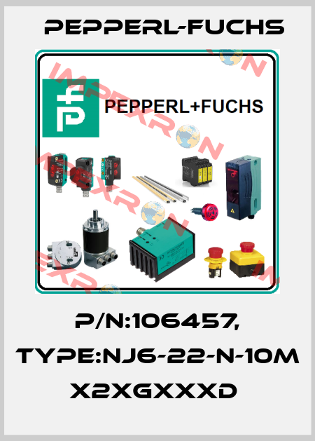 P/N:106457, Type:NJ6-22-N-10M          x2xGxxxD  Pepperl-Fuchs