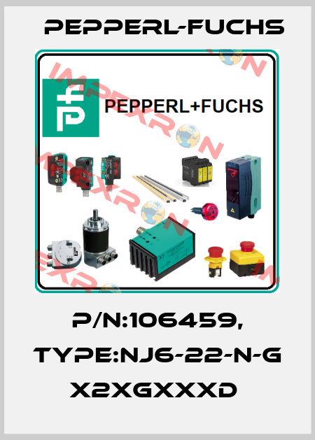 P/N:106459, Type:NJ6-22-N-G            x2xGxxxD  Pepperl-Fuchs
