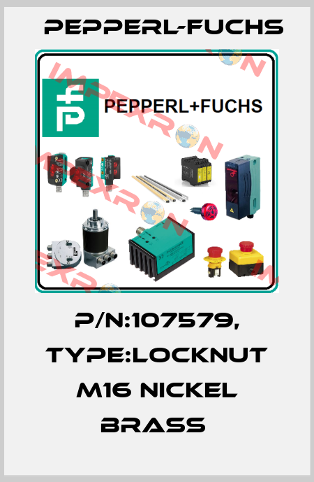 P/N:107579, Type:LOCKNUT M16 NICKEL BRASS  Pepperl-Fuchs
