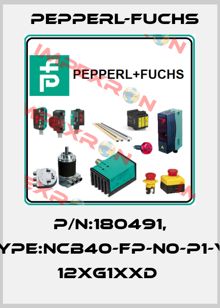 P/N:180491, Type:NCB40-FP-N0-P1-V1     12xG1xxD  Pepperl-Fuchs