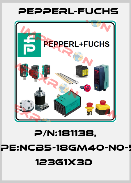 P/N:181138, Type:NCB5-18GM40-N0-5M     123G1x3D  Pepperl-Fuchs