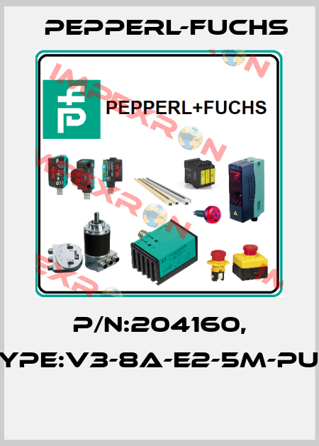 P/N:204160, Type:V3-8A-E2-5M-PUR  Pepperl-Fuchs
