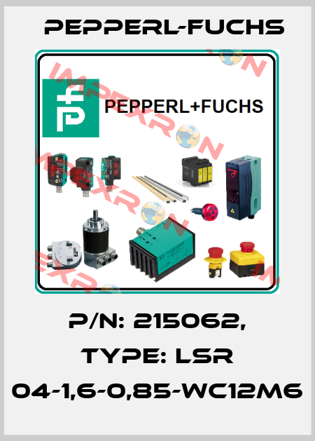 p/n: 215062, Type: LSR 04-1,6-0,85-WC12M6 Pepperl-Fuchs