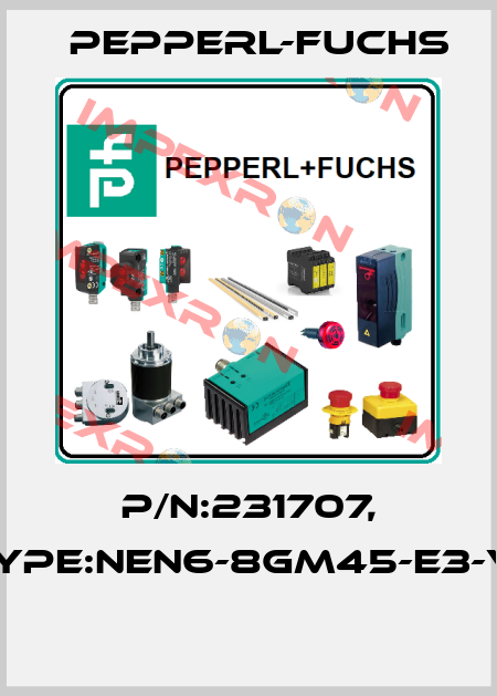 P/N:231707, Type:NEN6-8GM45-E3-V1  Pepperl-Fuchs