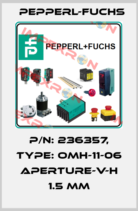 p/n: 236357, Type: OMH-11-06 Aperture-V-H 1.5 mm Pepperl-Fuchs