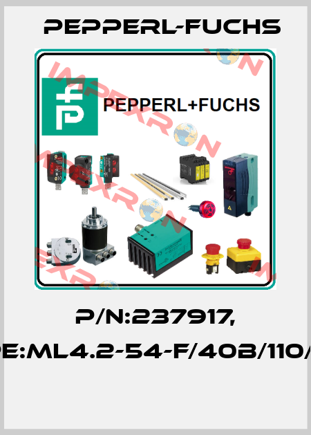 P/N:237917, Type:ML4.2-54-F/40b/110/115b  Pepperl-Fuchs