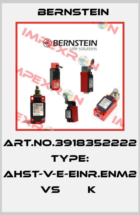 Art.No.3918352222 Type: AHST-V-E-EINR.ENM2 VS        K  Bernstein