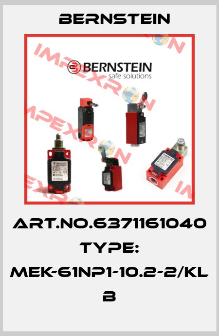 Art.No.6371161040 Type: MEK-61NP1-10.2-2/KL          B Bernstein