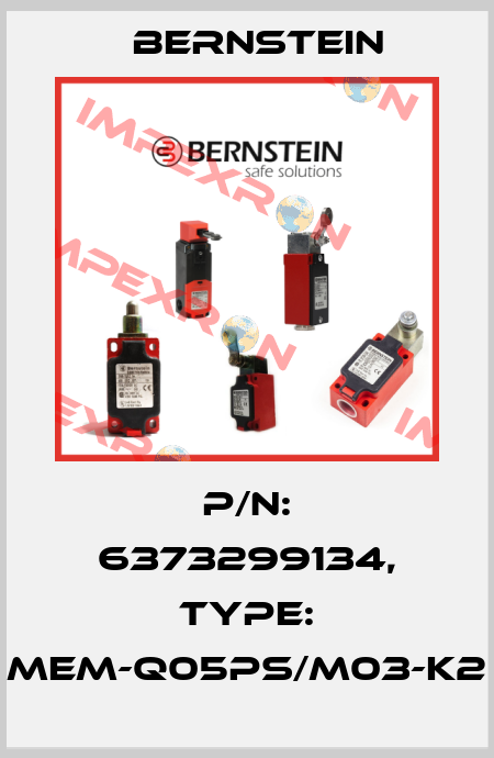 P/N: 6373299134, Type: MEM-Q05PS/M03-K2 Bernstein