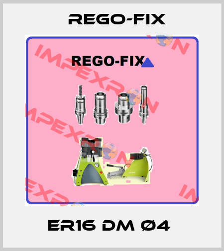 ER16 DM Ø4  Rego-Fix