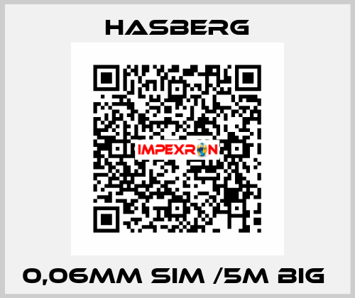 0,06MM SIM /5M BIG  Hasberg