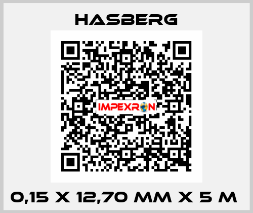 0,15 X 12,70 MM X 5 M  Hasberg