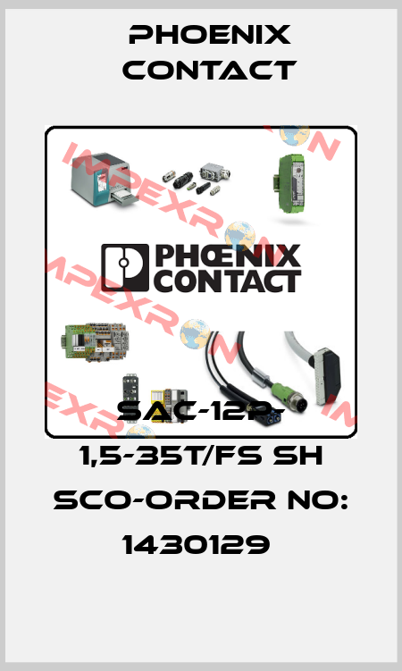SAC-12P- 1,5-35T/FS SH SCO-ORDER NO: 1430129  Phoenix Contact