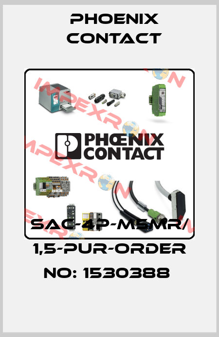 SAC-4P-M5MR/ 1,5-PUR-ORDER NO: 1530388  Phoenix Contact