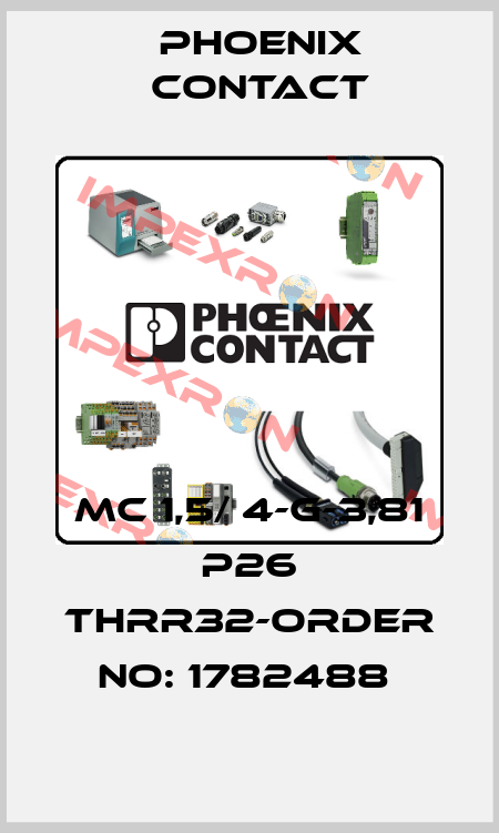 MC 1,5/ 4-G-3,81 P26 THRR32-ORDER NO: 1782488  Phoenix Contact