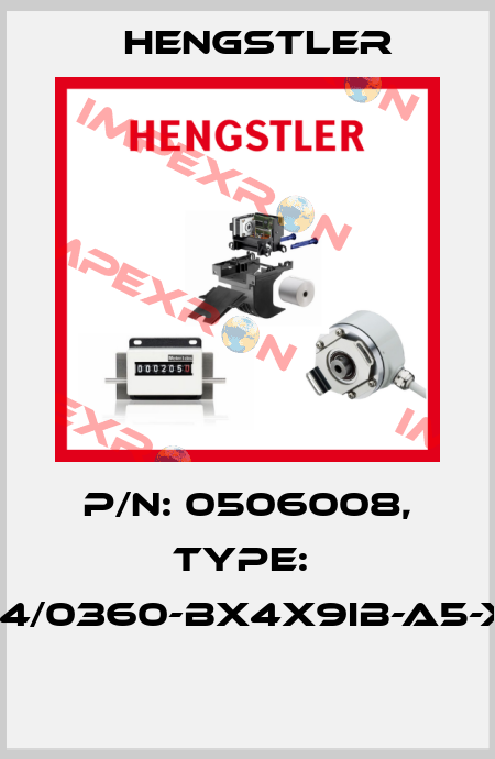 P/N: 0506008, Type:  RI64/0360-BX4X9IB-A5-X03  Hengstler
