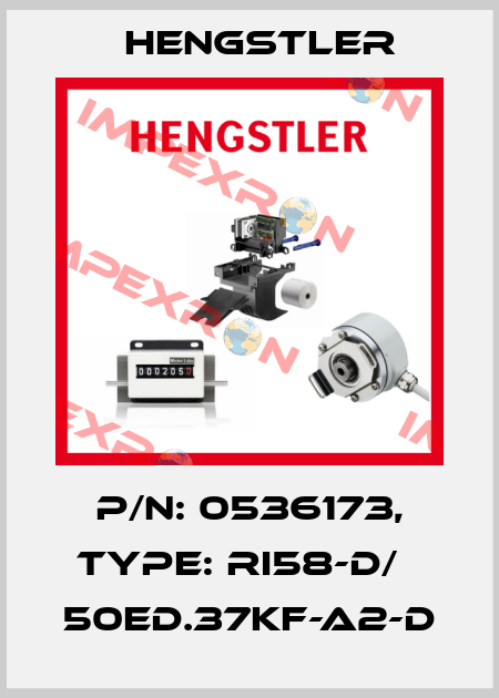 p/n: 0536173, Type: RI58-D/   50ED.37KF-A2-D Hengstler