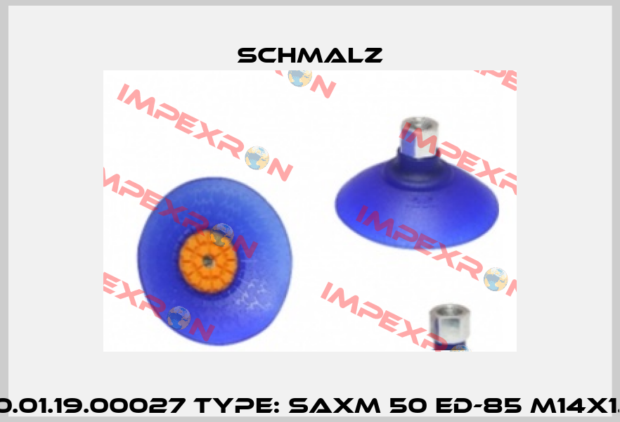 P/N: 10.01.19.00027 Type: SAXM 50 ED-85 M14x1.5-AG  Schmalz