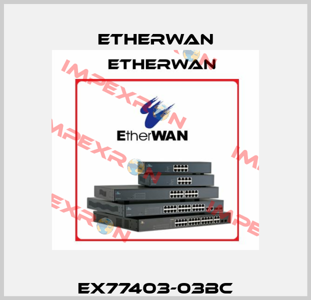 EX77403-03BC Etherwan